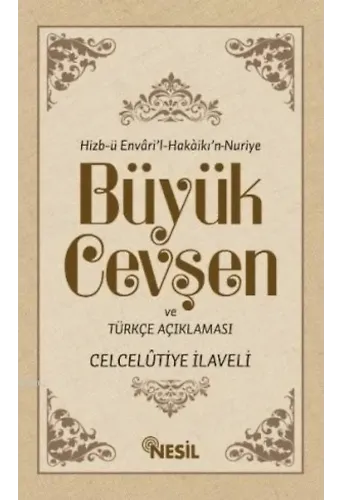 Büyük Cevşen ve Türkçe Açıklaması; Hizb-ü Envari'l- Hakaikı'n Nuriye