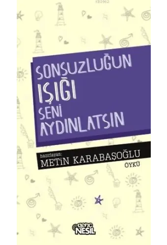 Sonsuzluğun Işığı Seni Aydınlatsın!