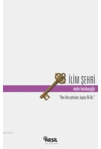 İlim Şehri; Ben İlim Şehriyim, Kapısı Ali'dir.