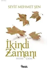 İkindi Zamanı; Hüzne Çağrı