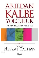 Akıldan Kalbe Yolculuk; Bediüzzaman Modeli
