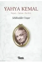 Yahya Kemal; Hayatı-Sanatı-Eserleri