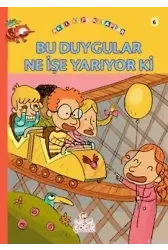 Bu Duygular Ne İşe Yarıyor ki?