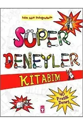 Süper Deneyler Kitabım; Adım Adım Fotoğraflarla 40 Pratik Deney