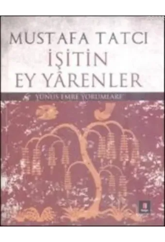 İşitin Ey Yarenler; Yunus Emre Yorumları