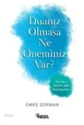 Duanız Olmasa Ne Öneminiz Var?