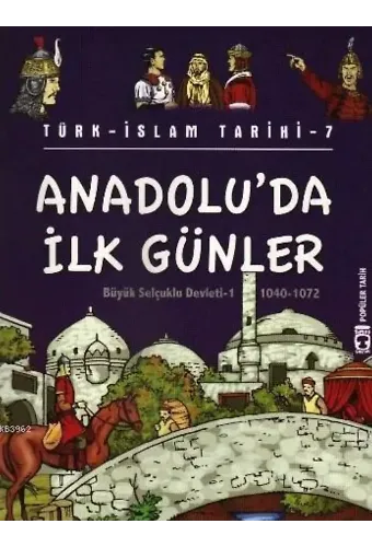 Anadolu'da İlk Günler; Büyük Selçuklu Devleti 1 (1040-1072)