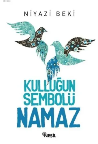 Kulluğun Sembolü Namaz