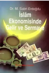 İslâm Ekonomisinde Gelir ve Sermâye