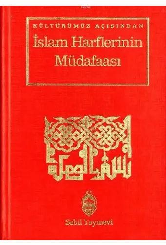 Kültürümüz Açısından İslam Harflerinin Müdafaası (Ciltli)