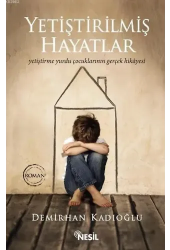 Yetiştirilmiş Hayatlar