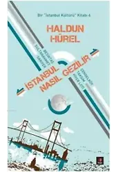 İstanbul Nasıl Gezilir; Bir İstanbul Kültürü Kitabı 6