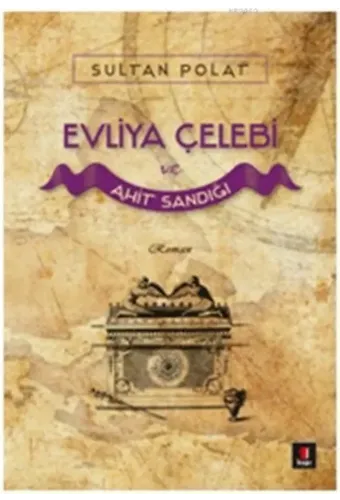 Evliya Çelebi ve Ahit Sandığı