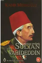 Bir Mazlum Padişah Sultan Vahideddin