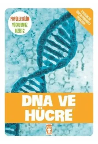 DNA ve Hücre; Popüler Bilim - Vücudumuz Dizisi 2, 9+ Yaş