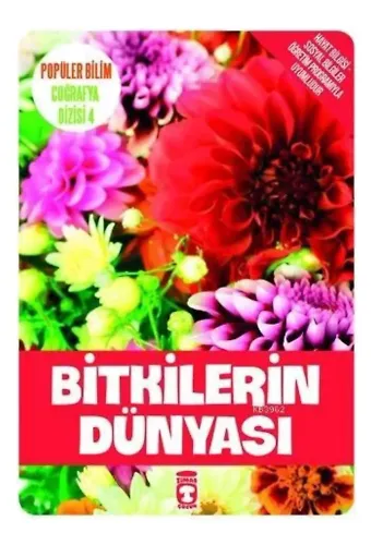 Bitkilerin Dünyası; Popüler Bilim - Coğrafya Dizisi 4, 9+ Yaş