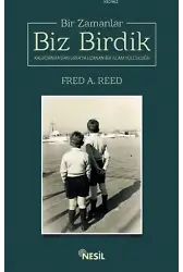 Bir Zamanlar Biz Birdik