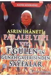 Asrın İhaneti; Paralel Yapı veya F. Gülen'in Günah Galerisinden Sayfalar