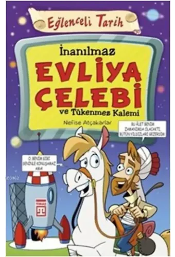 İnanılmaz Evliya Çelebi ve Tükenmez Kalemi; Eğlenceli Tarih