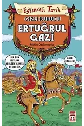 Gizli Kurucu: Ertuğrul Gazi; Eğlenceli Tarih (9+ Yaş)