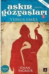 Aşkın Gözyaşları 5; Yunus Emre