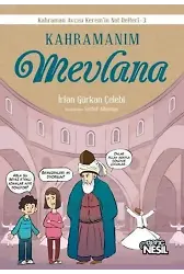 Kahramanım Mevlana; Kahraman Avcısı Kerem'in Not Defteri - 3