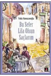 Bu Sefer Lila Olsun Saçların