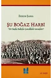 Şu Boğaz Harbi; Bir Başka Bakışla Çanakkale Savaşları