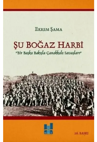 Şu Boğaz Harbi; Bir Başka Bakışla Çanakkale Savaşları