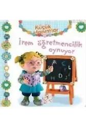 Küçük Hanımlar - İrem Öğretmencilik Oynuyor