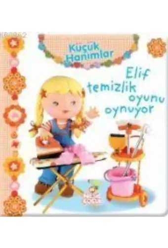 Küçük Hanımlar - Elif Temizlik Oyunu Oynuyor