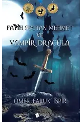 Fatih Sultan ve Vampir Dracula