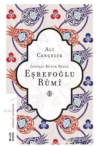 İznikli Büyük Bilge Eşrefoğlu Rumi