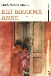 Bizi Bırakma Anne