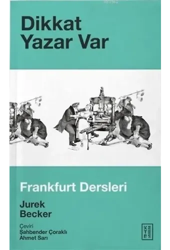 Dikkat Yazar Var; Frankfurt Dersleri