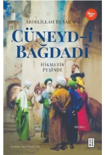 Cüneyd - i Bağdadî; Hikmetin Peşinde