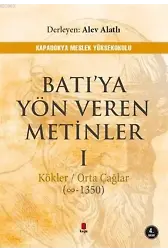 Batı'ya Yön Veren Metinler 1; Kökler - Orta Çağlar ( - 1350)