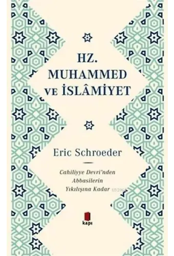 Hz. Muhammed ve İslamiyet; Cahiliye Devri'nden Abbasilerin Yıkılışına Kadar