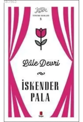 Lale Devri; Tiyatro Eserleri 5