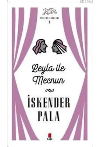 Leyla ile Mecnun; Tiyatro Eserleri 1