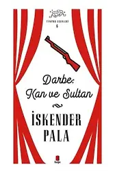 Darbe: Kan ve Sultan - Tiyatro Eserleri 6