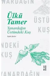 Yanardağın Üstündeki Kuş; Toplu Şiirler