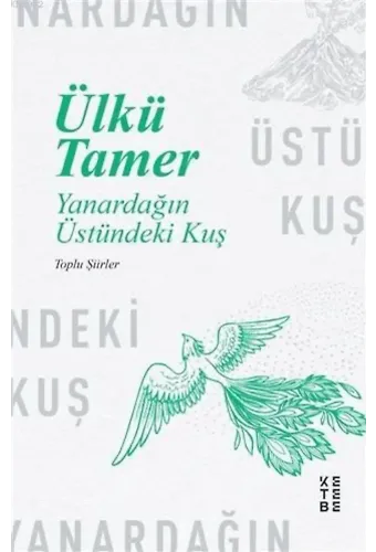 Yanardağın Üstündeki Kuş; Toplu Şiirler