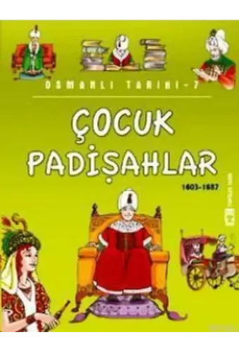 Çocuk Padişahlar (1603-1687); Osmanlı Tarihi, 9+ Yaş