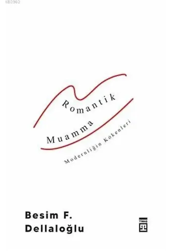Romantik Muamma - Modernliğin Kökenleri