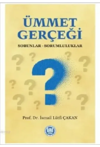 Ümmet Gerçeği; Sorunlar-Sorumluluklar
