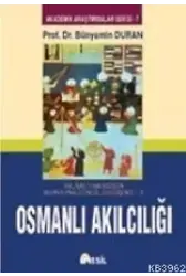 İslam Tarihinin Konjonktürel Değişimi - 3 (osmanlı Akılcılığı)