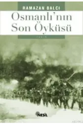 Osmanlı'nın Son Öyküsü