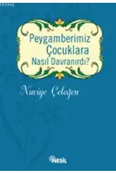 Peygamberimiz Çocuklara Nasıl Davranırdı?