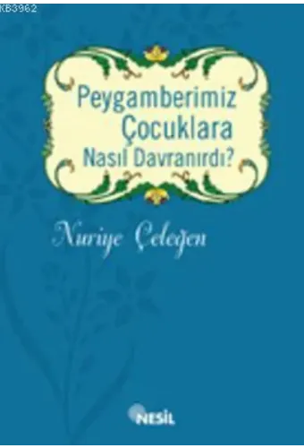 Peygamberimiz Çocuklara Nasıl Davranırdı?